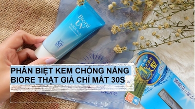Phân biệt kem chống nắng Biore thật giả chỉ mất 30s
