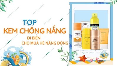 Lựa chọn Kem chống nắng đi biển cho da mặt và body