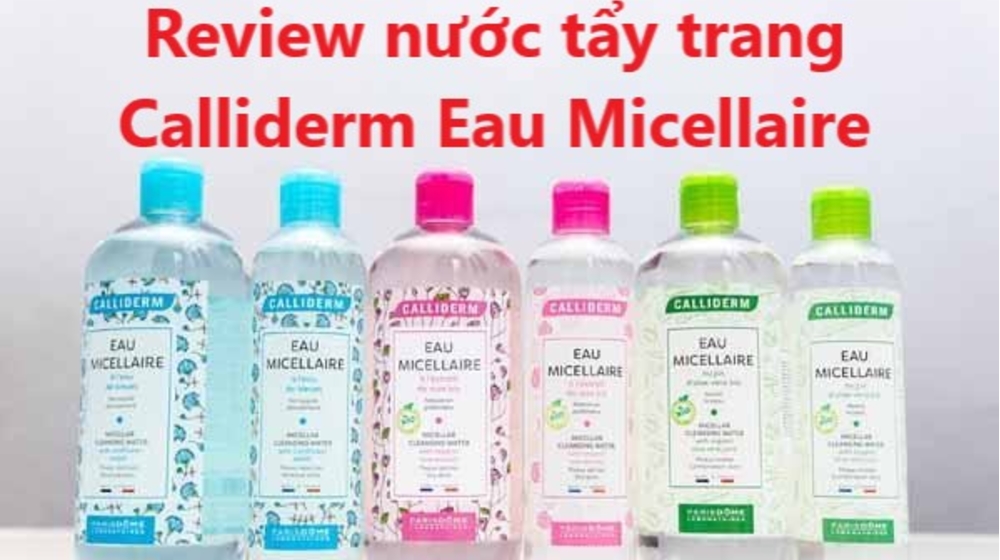 Review nước tẩy trang Calliderm Eau Micellaire có đáng mua không