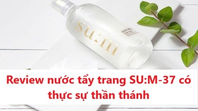 Review nước tẩy trang SU:M 37 có thực sự thần thánh