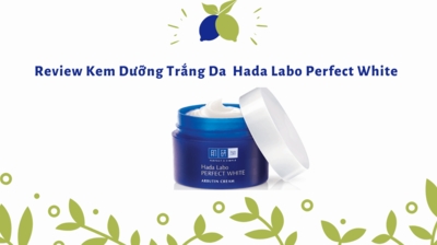 Kem dưỡng trắng Hada Labo - Review chân thật nhất từ người dùng