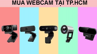 Mua webcam giá rẻ TP HCM, đừng bỏ qua top 10 địa chỉ này
