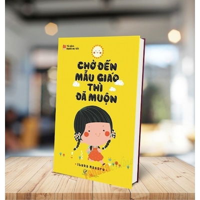 Chờ Đến Mẫu Giáo Thì Đã Muộn