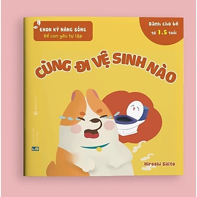 Sách Ehon Kỹ Năng Sống - Cùng Đi Vệ Sinh Nào