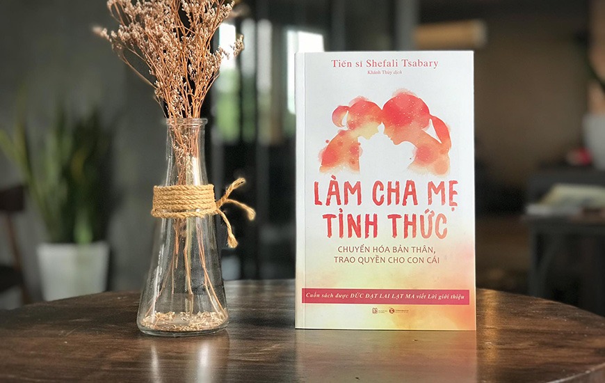 Làm Cha Mẹ Tỉnh Thức - Chuyển Hóa Bản Thân, Trao Quyền Cho Con Cái
