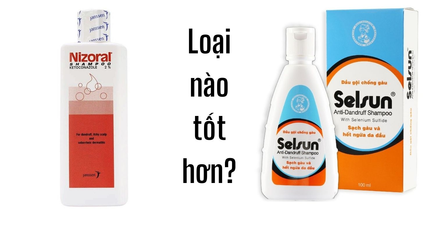 So sánh dầu gội Nizoral và Selsun