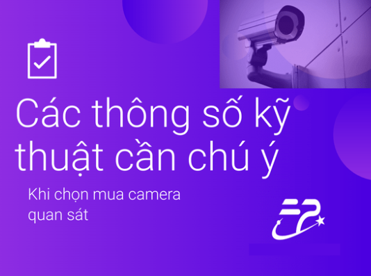 Thông số kỹ thuật cần lưu ý khi mua camera